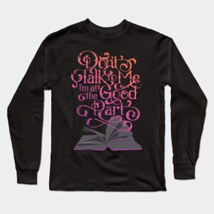 Books and Reading I'm at the Good Part Long Sleeve T-Shirt